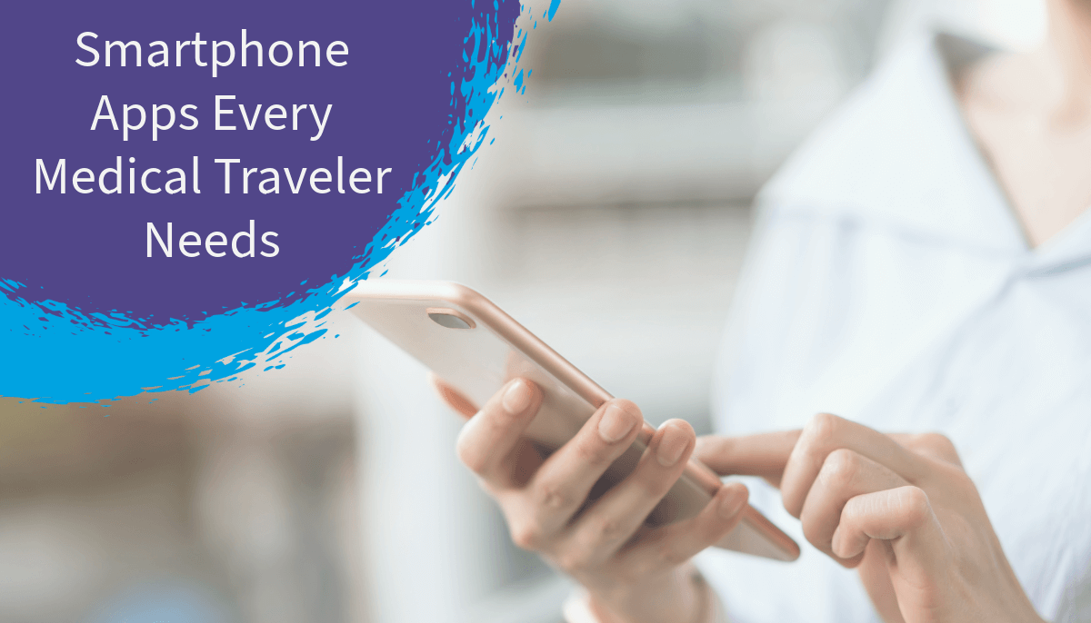 Smartphone Apps Every Medical Traveler Needs
