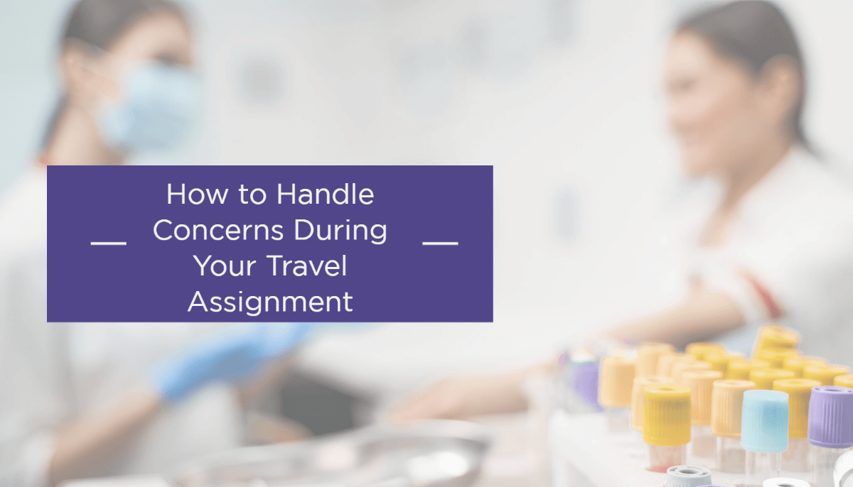How to Handle Concerns During Your Travel Assignment