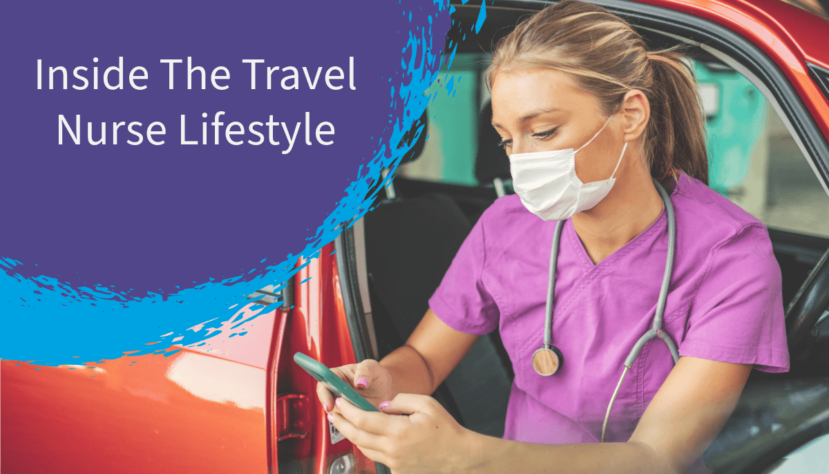 Inside The Travel Nurse Lifestyle